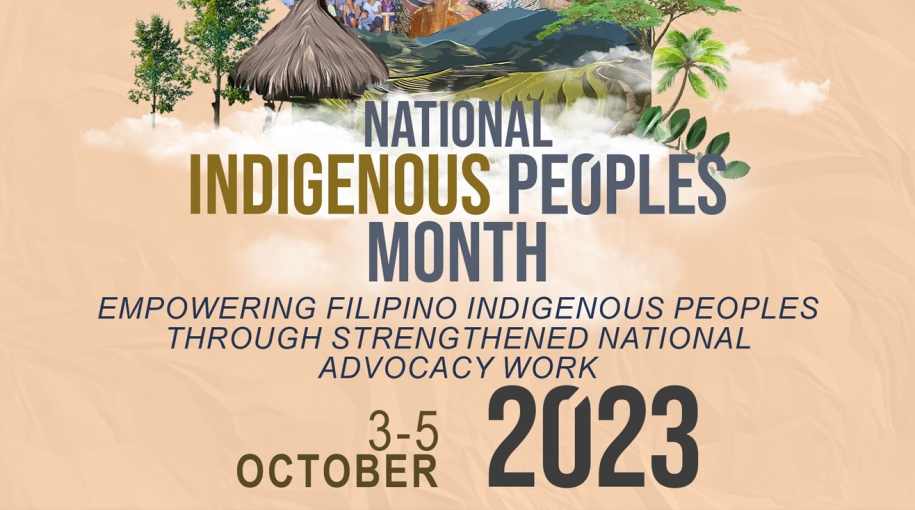 Empowering Filipino Indigenous Peoples through Strengthened National Advocacy Work - Celebration of the National Indigenous Peoples Month 2023