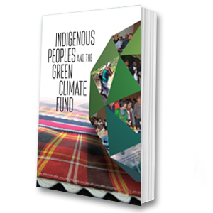 Indigenous Peoples and the Green Climate Fund (GCF)