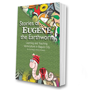 Stories of Eugene, the Earthworm: Learning and Teaching Vermiculture in Baguio City