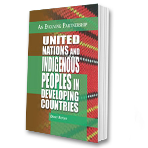 United Nations and Indigenous Peoples in Developing Countries: An Evolving Partnership (Draft Report)